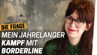 Borderline: Mein Leben mit psychischer Erkrankung | Muss ich Angst vor der Psychiatrie haben? Update