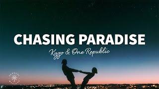 Kygo & OneRepublic - Chasing Paradise (Lyrics)