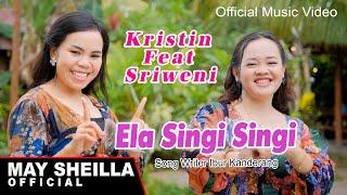 Kristin Feat Sriweni - Ela Singi Singi - Lagu Dayak 2023 ( Official Musik Video )