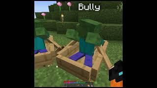 Whose the Biggest Bully? Minecraft