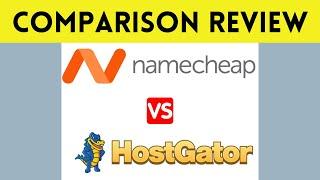 Namecheap vs HostGator Web Hosting Comparison  Review