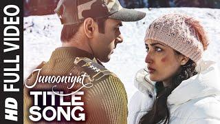 JUNOONIYAT Title Full Video Song | Junooniyat | Pulkit Samrat, Yami Gautam | Meet Bros Anjjan Falak