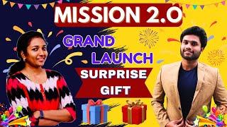 MISSION 2.O | GRAND LAUNCH | SURPRISE GIFT