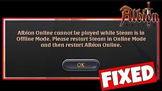 How To Fix "Albion online cannot be played while Steam is Offline Mode"