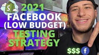 Shopify Facebook Ads Strategy for Testing - Low Budget