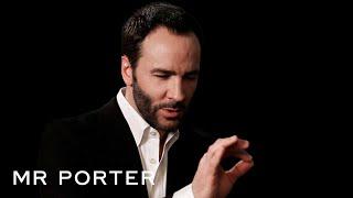 GET READY WITH TOM FORD | Full Mr Porter Series