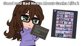 Good and Bad News About Gacha Life 2