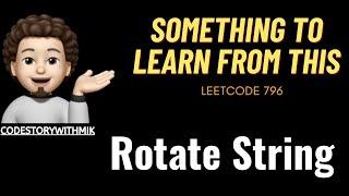 Rotate String | Something to learn | Leetcode 796 | codestorywithMIK