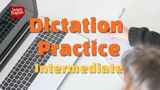 English Dictation Practice Part 4 : Intermediate Listening Skills