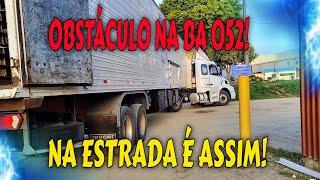 OBSTÁCULOS NA BA 052! NA ESTRADA É ASSIM!