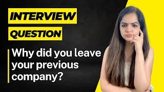 Interview Question: Why did you leave your previous company? | Best Sample Answers