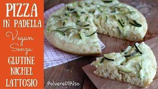 PIZZA in PADELLA senza glutine | VEGAN | Polvere di Riso