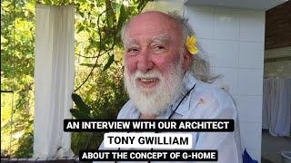 AN INTERVIEW WITH OUR ARCHITECT TONY GWILLIAM ABOUT THE CONCEPT OF G-HOME