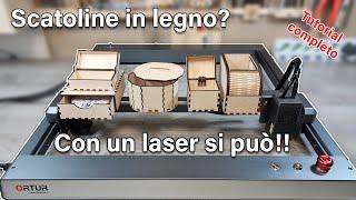 Come creare delle scatoline (e molto altro) in legno con un laser. Tutorial completo