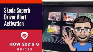 Skoda Superb Driver Alert Activation 2020, easy to follow, how 222's guide