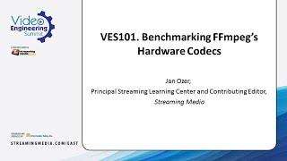 VES101. Benchmarking FFmpeg’s Hardware Codecs