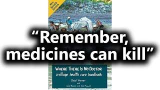 "Where There is No Doctor" 1992 medical book advises against over-prescribing (from Livestream #176)