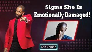 Signs She Is Emotionally Damaged! || Coach Ken Canion