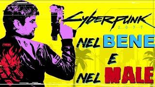 CYBERPUNK 2077 nel BENE e nel MALE [no spoiler]