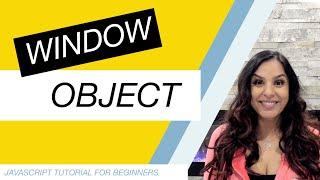 JavaScript Tutorial for Beginners Part 28: Window Object