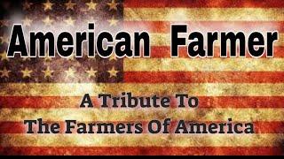  AMERICAN FARMER (𝘋𝘰𝘪𝘯𝘨 𝘞𝘩𝘢𝘵 𝘐 𝘗𝘭𝘦𝘢𝘴𝘦)   A Tribute To The Farmers of America 