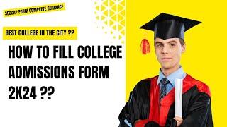 How to fill college admissions form 2024 to 2025 | SECCAP form 2024 | SIGMA EDUCATION