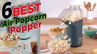 Top 6 Best Air Popcorn Popper  Air Popcorn Popper Reviews