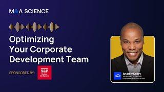 How to Optimize Your Corporate Development Team with Andrew Kelley