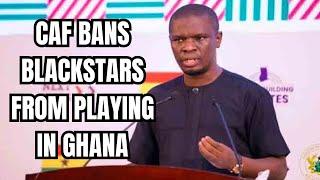 BREAK: CAF bans black stars from playing in Ghana due to bad pitch, they can only play in Togo etc