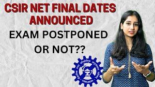 CSIR NET EXAM Final Dates Announced II CSIR NET Postponed or not??