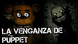 Creepypasta de Ultimate Custom Night - FNAF "La venganza de Puppet" (1/4)