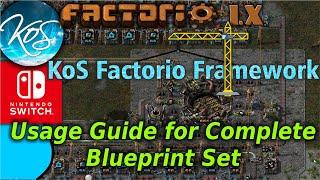 KoS Factorio Framework System - How to Use My Blueprints - WELCOME SWITCH PLAYERS! - Tips