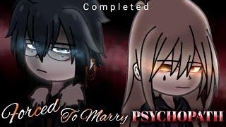 Forced To Marry a PSYCHOPATH️️ | GCMM {gacha club mini movie} COMPLETED