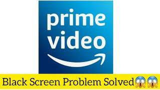 How to fix "AMAZON PRIME "  Black screen Problem solved In Android and Ios