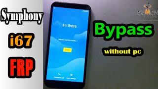 Symphony i67 FRP Bypass / Symphony i67 Google Account Unlock / Android 10 Q / Without pc