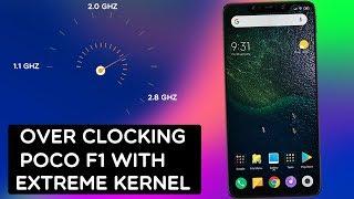 PocoPhone F1- How To Install Custom Kernel || OverClocking Poco F1 To Max 2.8 GHZ W/ Extreme Kernel