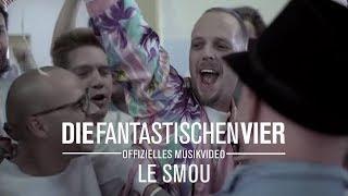 Die Fantastischen Vier - Le Smou (Offizielles Musikvideo)