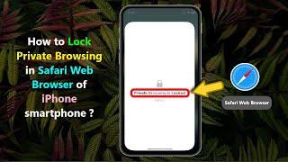 How to Lock Private Browsing in Safari Web Browser of iPhone smartphone ?