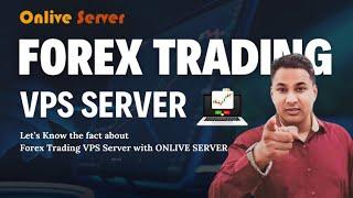 Get VPS server for Forex Trading in Affordable Price From Onlive Server