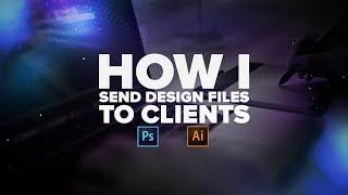 How I Send Design Files to Clients!