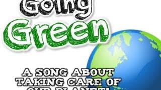 GOING GREEN! (Earth Day song for kids about the 3 R's- Reduce, Reuse, and Recycle!