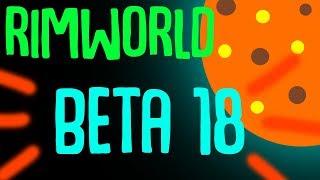 Rimworld BETA 18! Rimworld Is Now In Beta!
