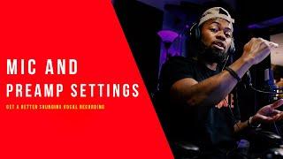 Setting Up Your Mic And Preamp Levels