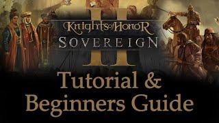 Knights of Honor II Tutorial & Beginners Guide