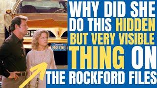 Why did she do this HIDDEN but very VISIBLE THING on TV's "THE ROCKFORD FILES"?