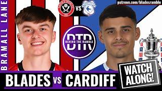 BLADES vs CARDIFF | LIVE WATCH ALONG | BEHIND THE RAMBLE!!