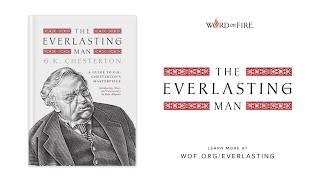 The Ultimate Guide to G.K. Chesterton's “The Everlasting Man”