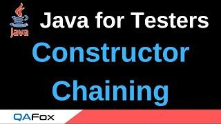 Java for Testers - Part 168 - Constructor Chaining