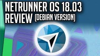 Holy software! Netrunner OS 18.03