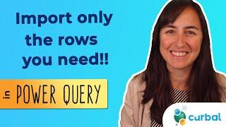 Get only the rows you need in Power Query from your files.